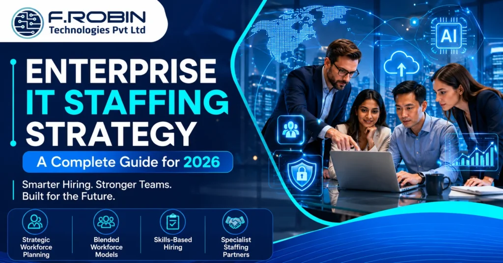Enterprise IT Staffing Strategy A Complete Guide for 2026